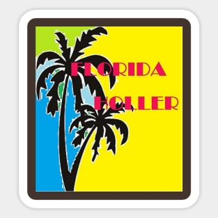 Florida Holler, Miami Style Sticker